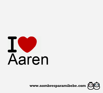 I Love Aaren