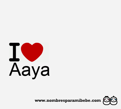 I Love Aaya