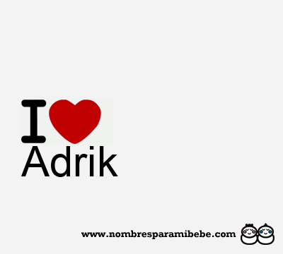 I Love Adrik
