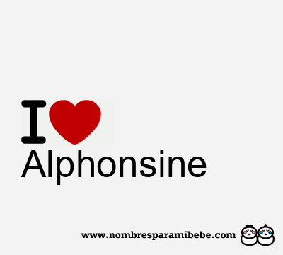 I Love Alphonsine