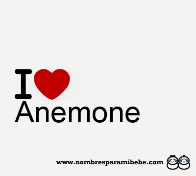 I Love Anemone