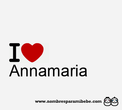 I Love Annamaria