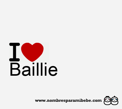 I Love Baillie