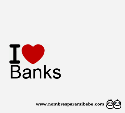 I Love Banks