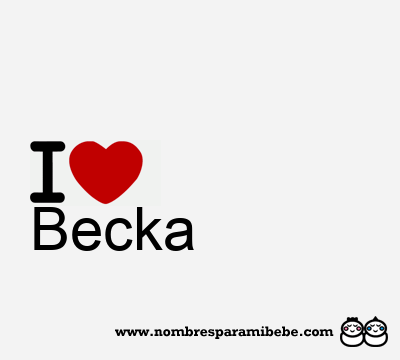 I Love Becka