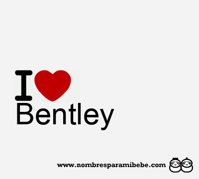 I Love Bentley
