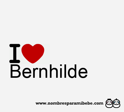 I Love Bernhilde