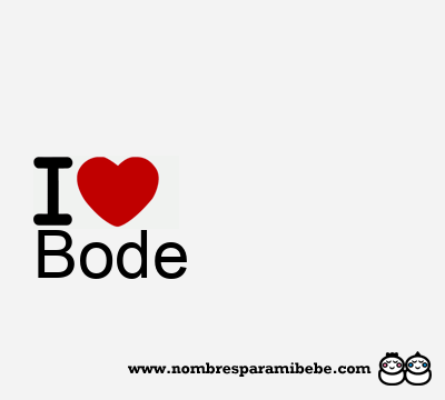 I Love Bode