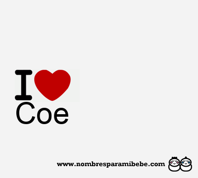 I Love Coe