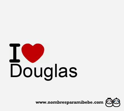 I Love Douglas