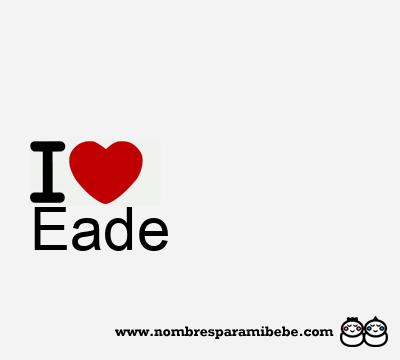 I Love Eade