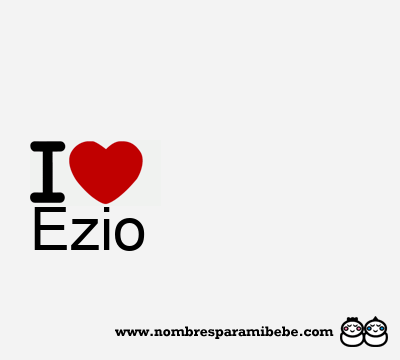 I Love Ezio