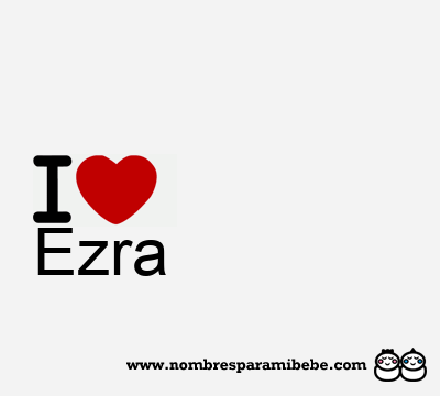 I Love Ezra