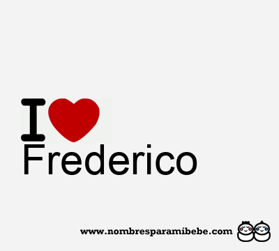 I Love Frederico