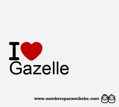 I Love Gazelle