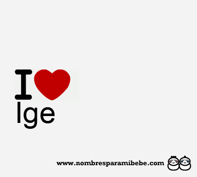 I Love Ige