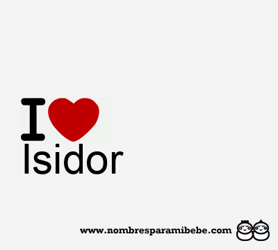 I Love Isidor