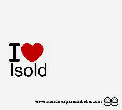 I Love Isold