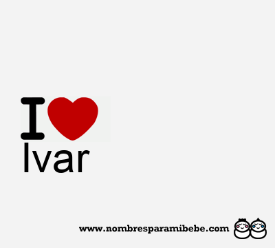 I Love Ivar