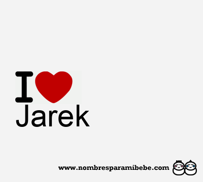 I Love Jarek