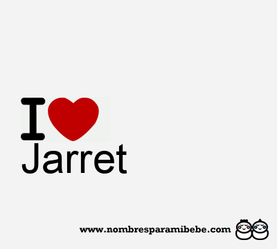 I Love Jarret