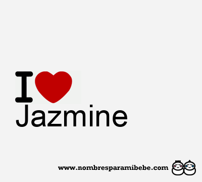 I Love Jazmine