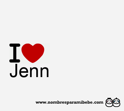 I Love Jenn