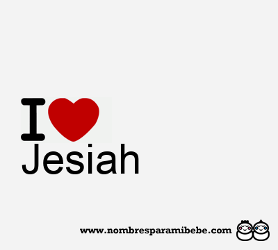 I Love Jesiah