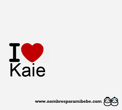 I Love Kaie