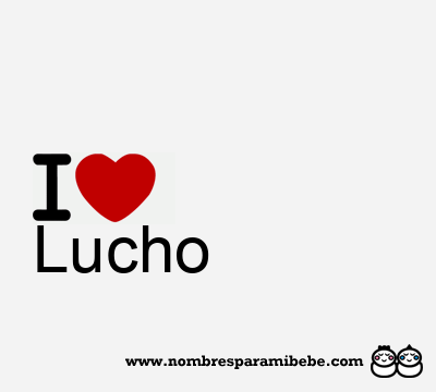 I Love Lucho