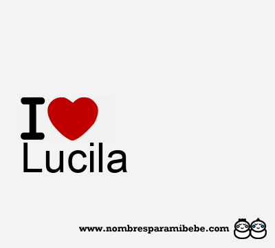 I Love Lucila