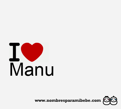 I Love Manu