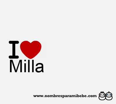 I Love Milla