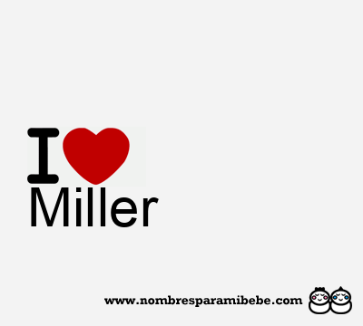 I Love Miller