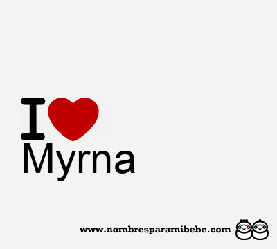 I Love Myrna