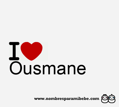 I Love Ousmane