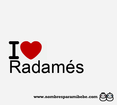 I Love Radamés