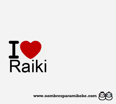 I Love Raiki
