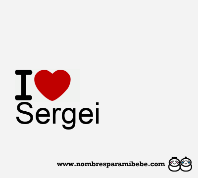 I Love Sergei