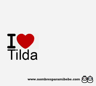 I Love Tilda