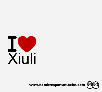 I Love Xiuli
